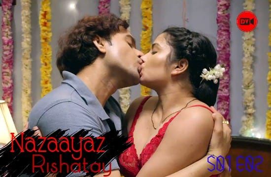 Nazaayaz Rishatay S01 E02 Hindi Hot Web Series DVOriginal