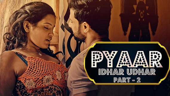 Pyaar Idhar Udhar EP6 Hot Hindi Voovi Web Series