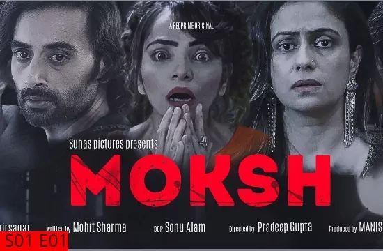 Moksh S01 E01 Unrated Hindi Hot Web Series Red Prime